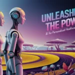 In the sky, the phrase "Unleashing the Power" and "AI for Personalized Healthcare Solutions" appears in bold, futuristic 2D text, outlined in shifting neon hues. The composition has a hazy, slightly hallucinogenic quality, inviting viewers to ponder the connection between AI and tradition in a world that feels both timeless and futuristic.